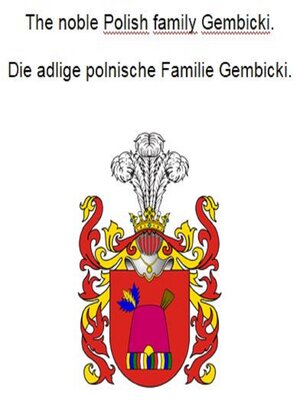 cover image of The noble Polish family Gembicki. Die adlige polnische Familie Gembicki.
